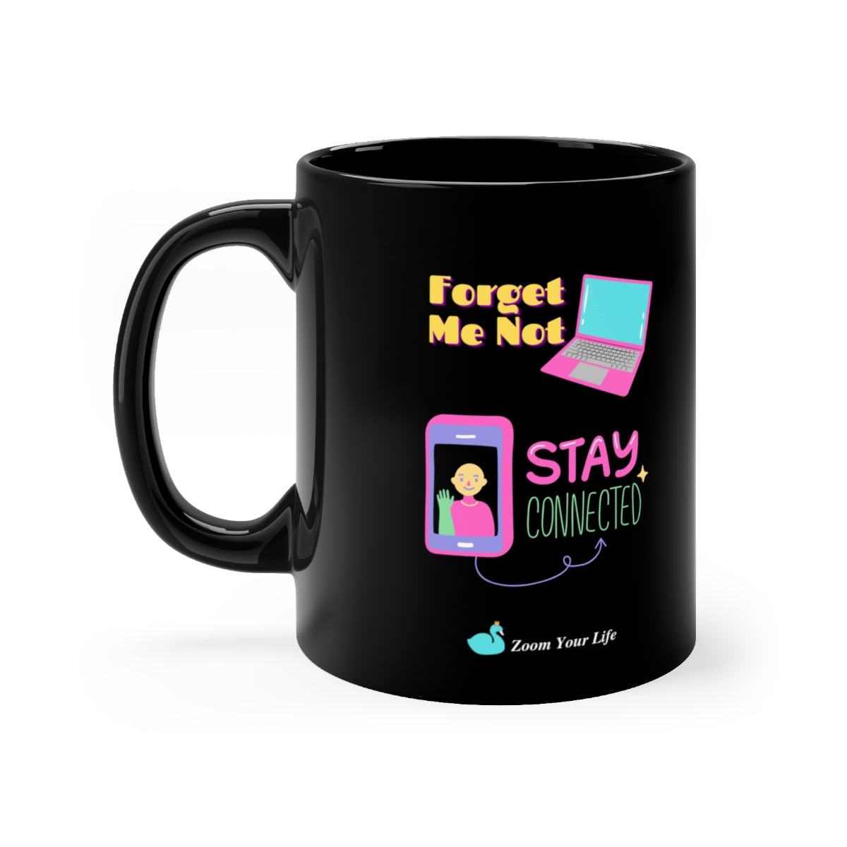 Black mug 11oz, Forget Me Not, Stay Connected, Gift for friends, lovers