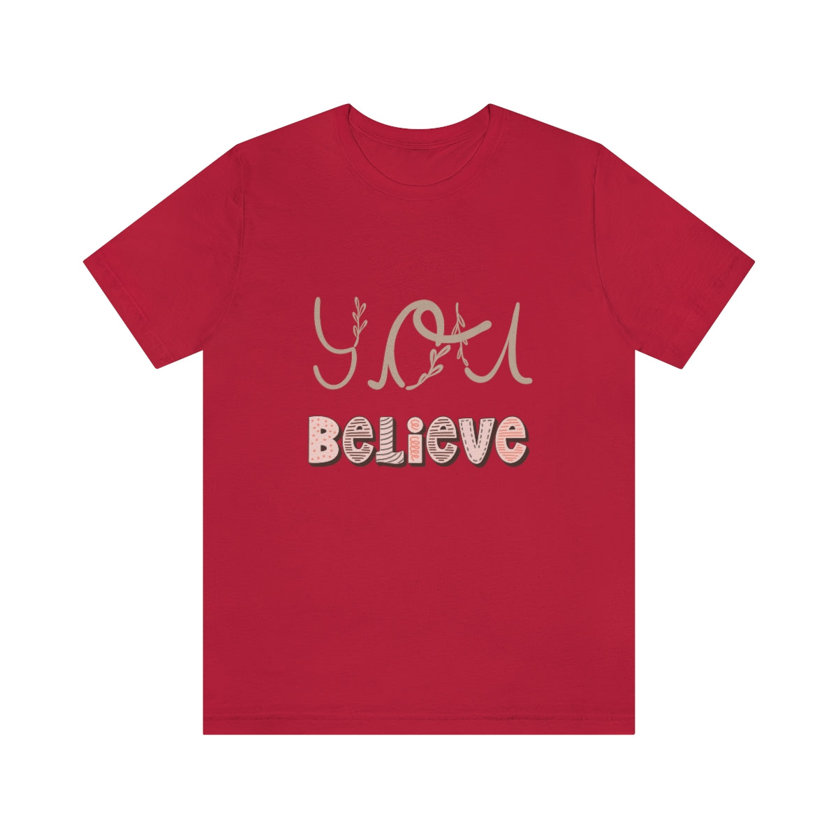 BELIEVE INSPIRATIONAL TEE, Motivational Shirt, Positive Qoute, Believe Your Self Jersy T-Shirt Unisex